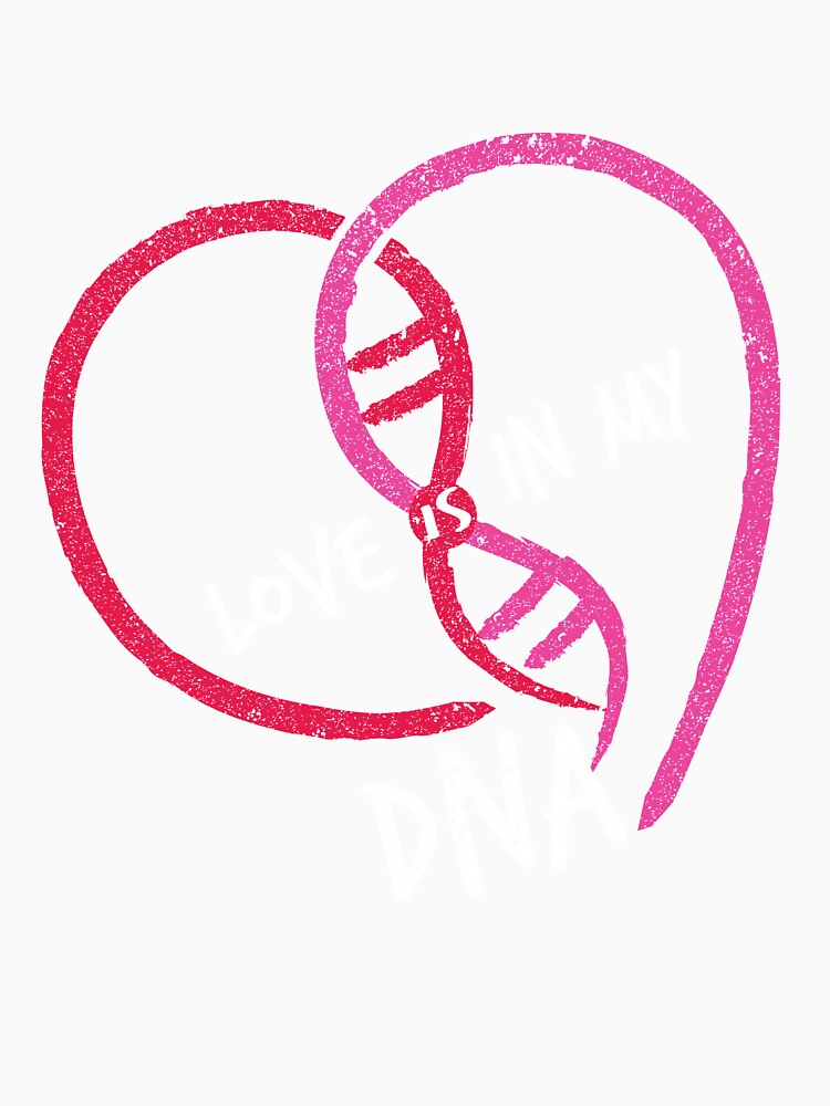 Love Is In My DNA Love Genetic TShirt by bucksworthy Unisex , , , Long Sleeve Tee
