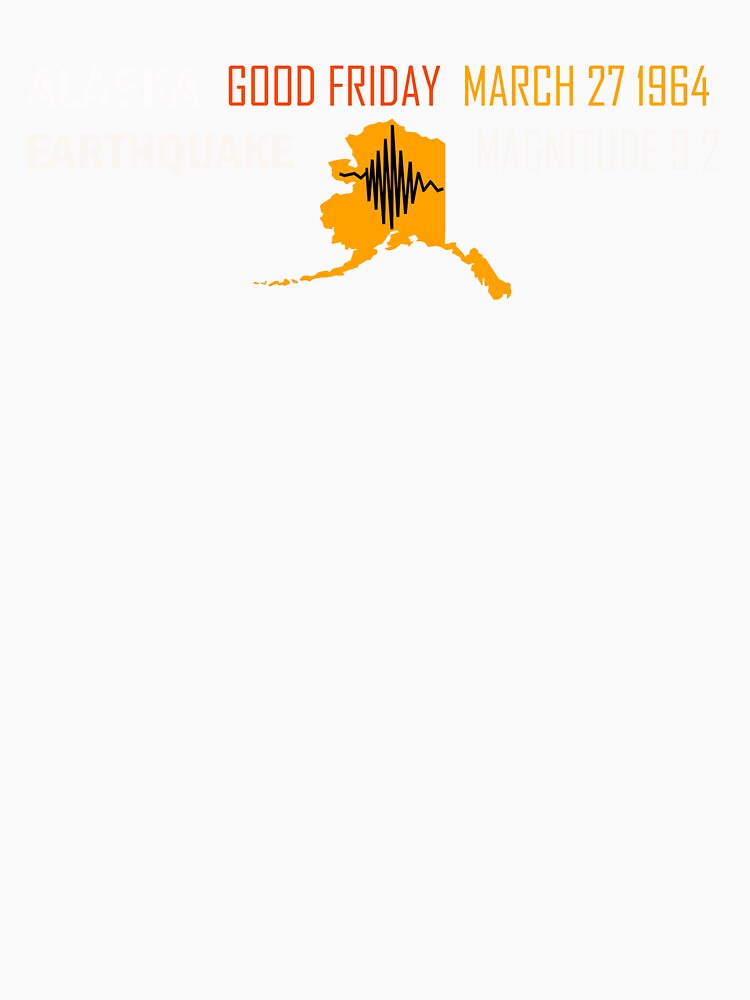 ALASKA EARTHQUAKE GOOD FRIDAY ~ for dark shirts by Ed Rosek Unisex , , , Long Sleeve Tee