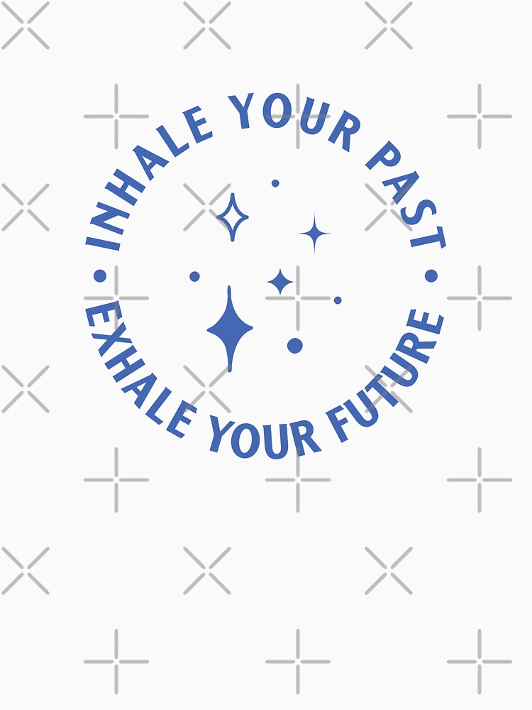 Inhale your past, exhale your future | unmotivated funny negative quote by Magic Mango Unisex , , , Long Sleeve Tee