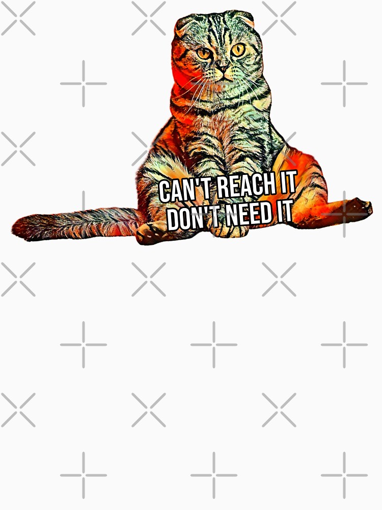 Lazy Cat - Can't reach it Don't need it by KiziuMiziu ⭐⭐⭐⭐⭐ Unisex , , , Long Sleeve Tee