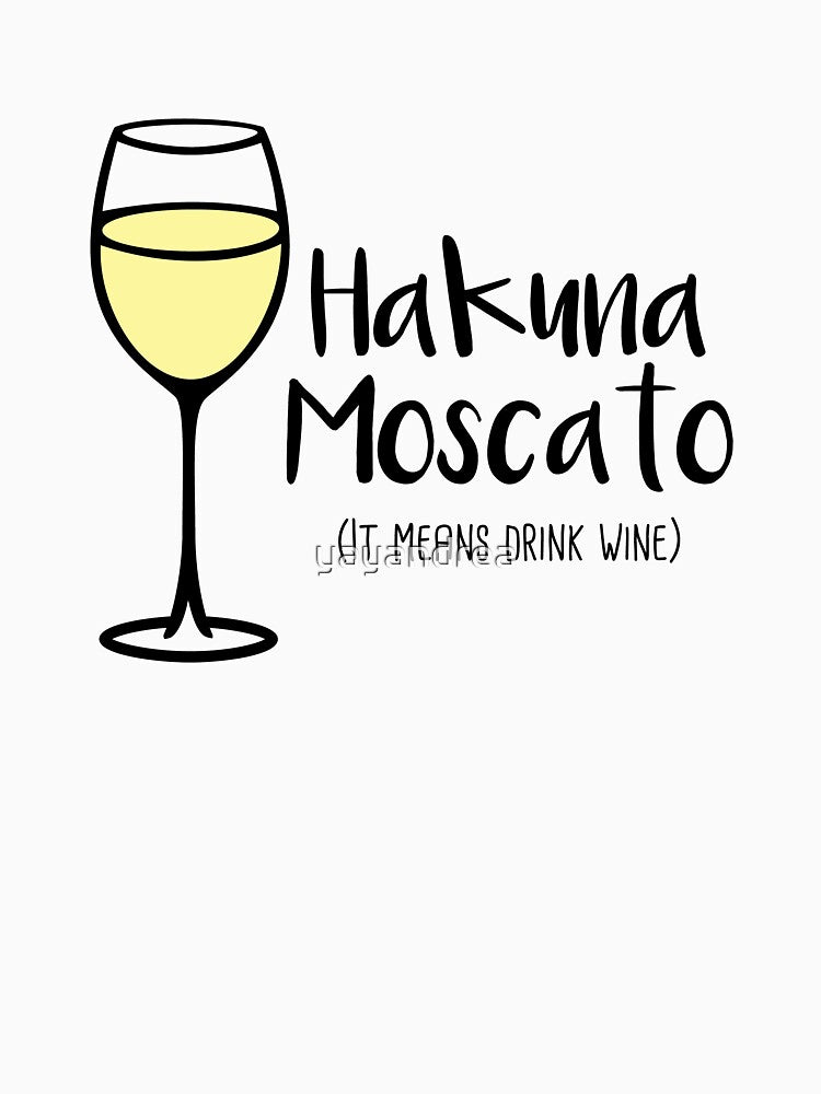Hakuna Moscato - Drink Wine - Wine Pun - Wine Humor by yayandrea Unisex , , , Long Sleeve Tee