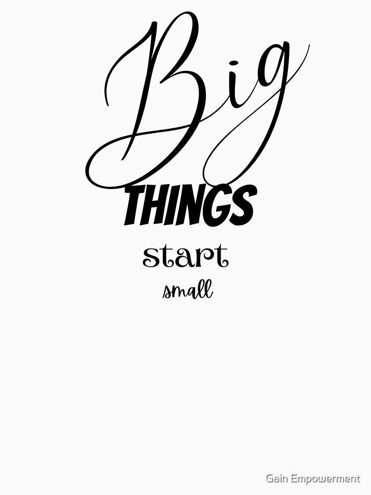 Big things start small by Gain Empowerment Unisex , , , Long Sleeve Tee