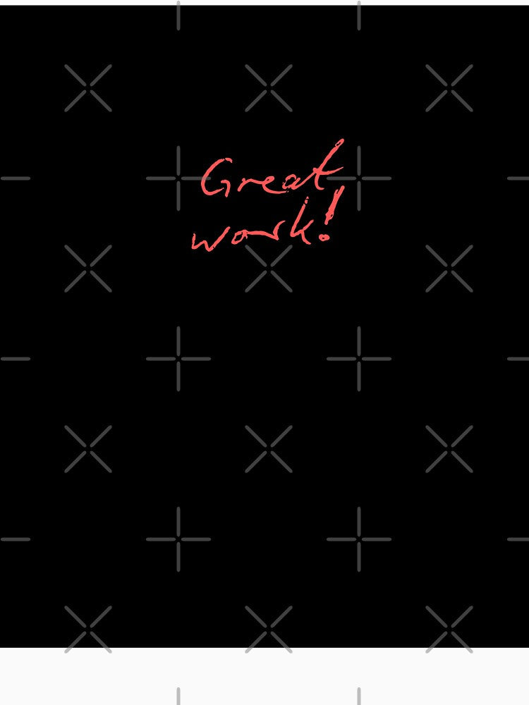 Great Work!! by WackyWardobe Unisex , , , Long Sleeve Tee