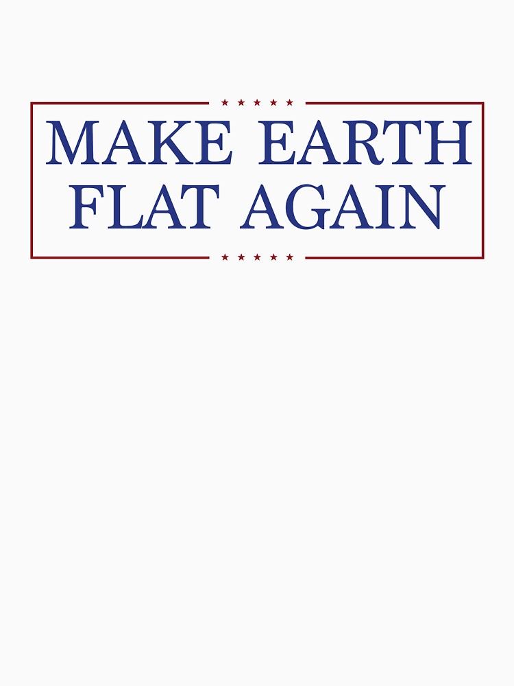Make Earth Flat Again by KaraAbdulovine Unisex , , , Long Sleeve Tee