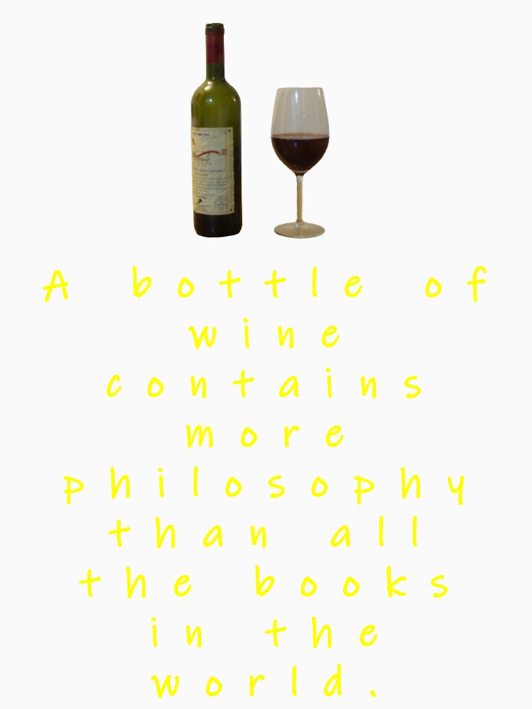 A Bottle Of Wine Contains More Philosophy. by swaise Unisex , , , Long Sleeve Tee