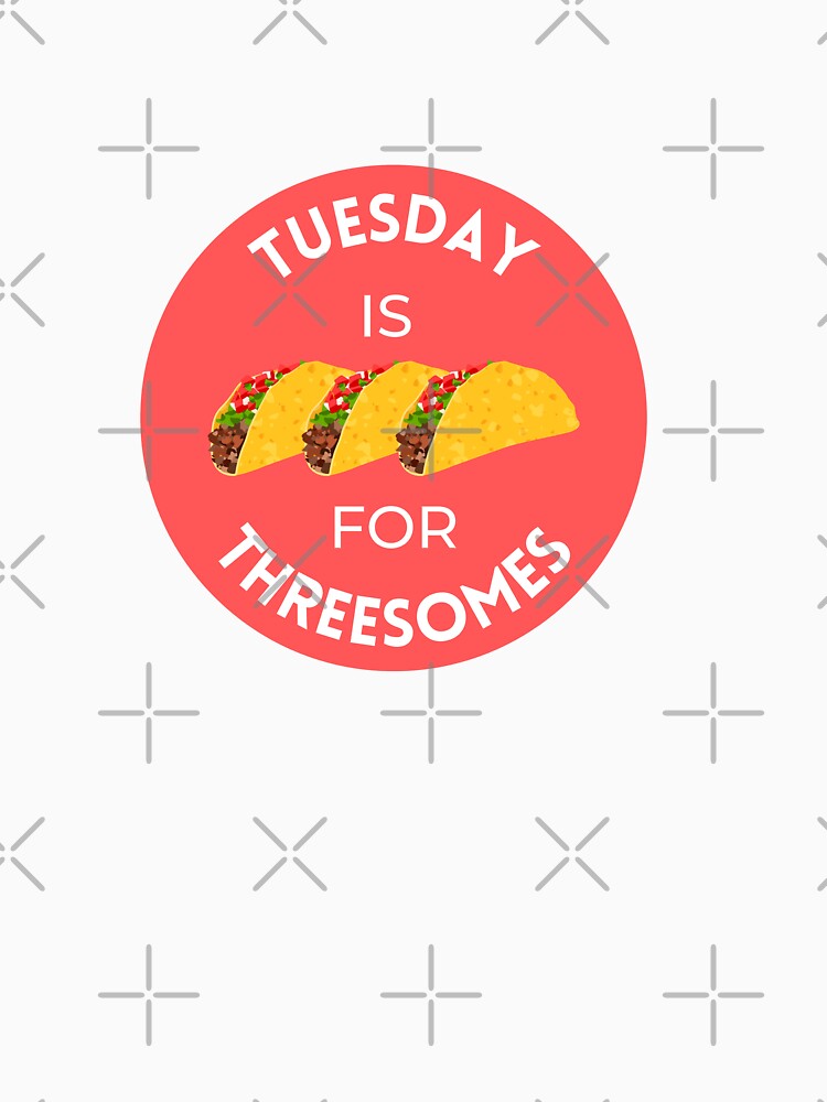 Tuesday is for Threesomes - Taco Tuesday by dome5150 Unisex , , , Long Sleeve Tee