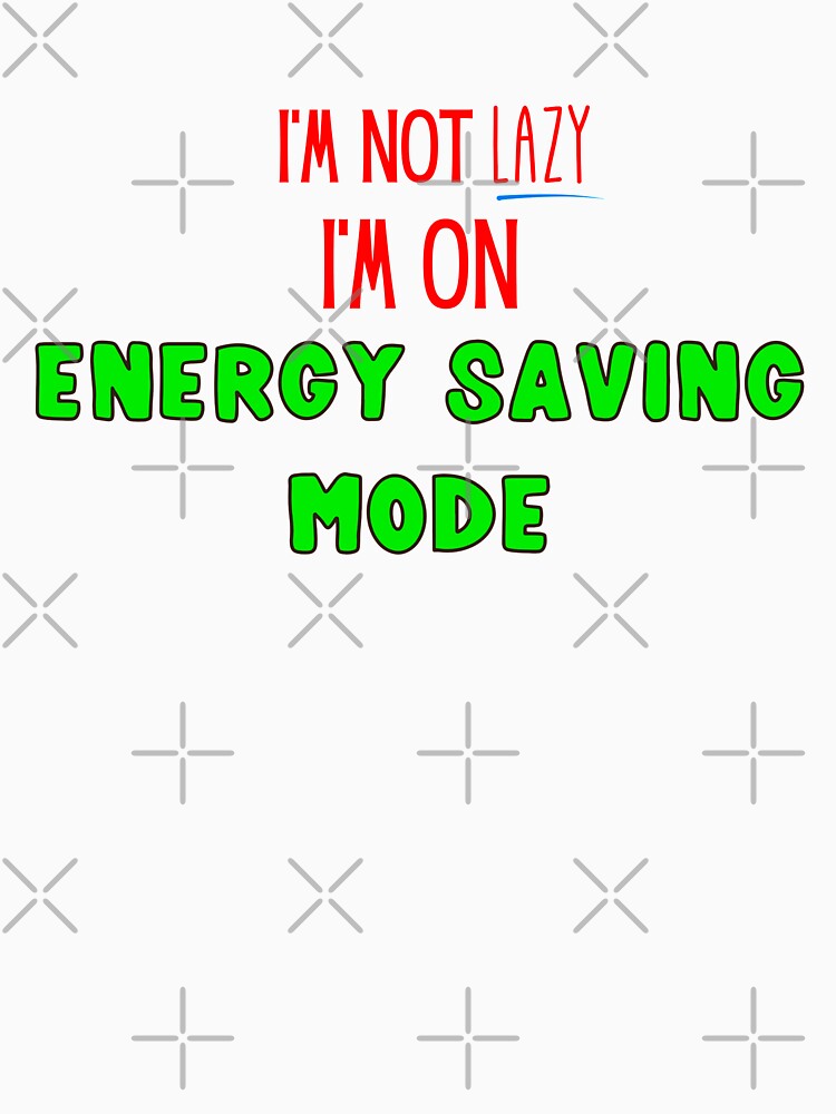 Energy Saving Mode by JMDesignHouse Unisex , , , Long Sleeve Tee