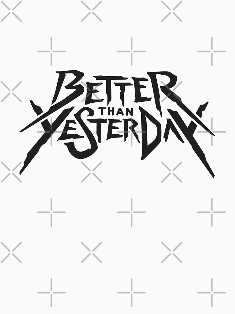 Better Than Yesterday – Motivational Typography Design by bonkersart Unisex , , , Long Sleeve Tee