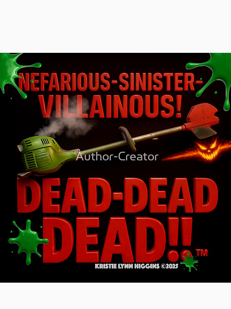 Nefarious-Sinister-Villainous! Dead-Dead-Dead!!™ logo by Author-Creator Unisex , , , Long Sleeve Tee