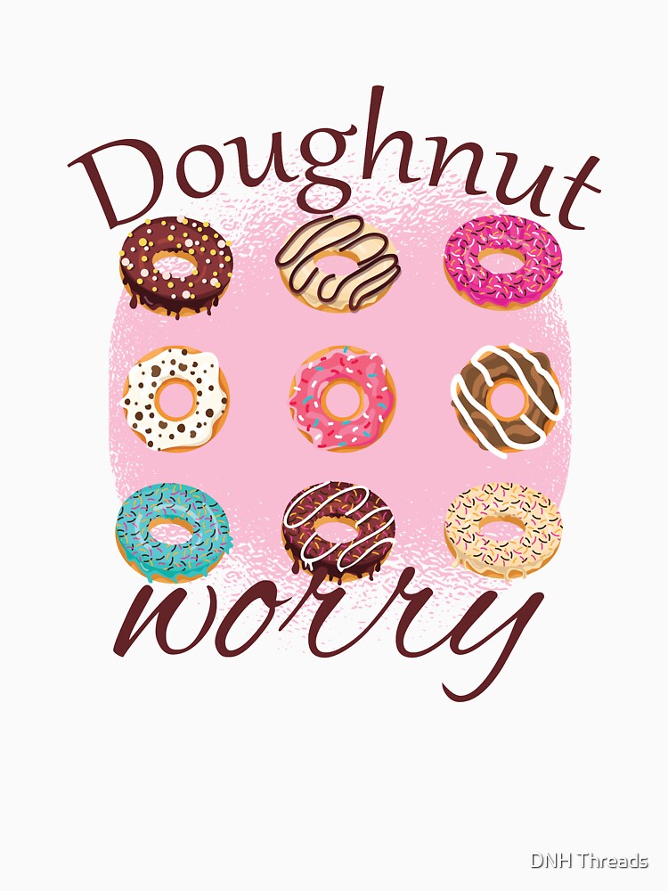 Funny Donut design - Doughnut Worry - Funny Sayings graphic by DNH Threads Unisex , , , Long Sleeve Tee
