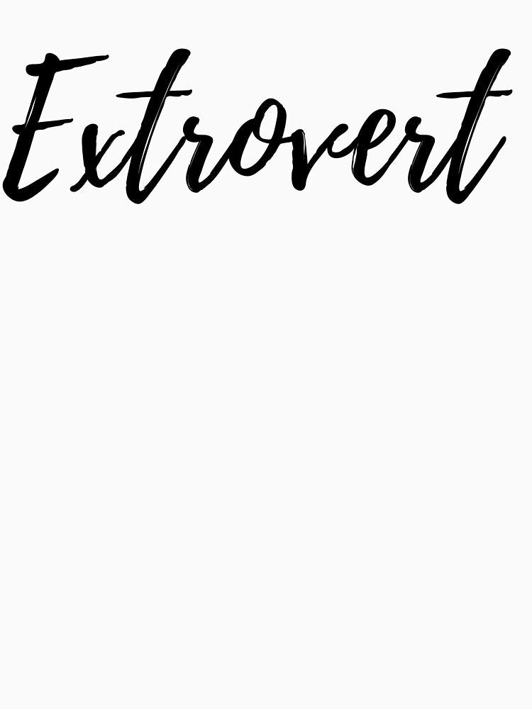 Extrovert Am I An Extrovert An Outgoing Gregarious Person Vert About Extrovert Personality Extrovert Gift by TeesByDesign