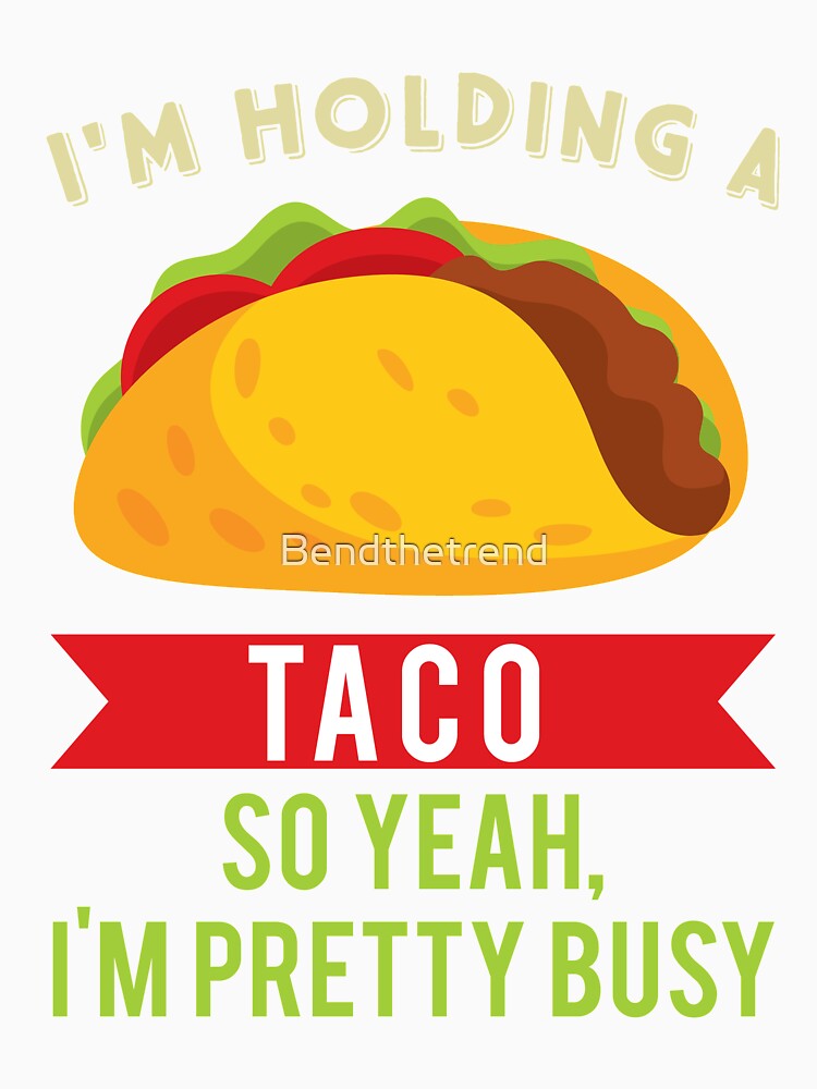 Viva Mexican Food Lovers I'm Holding A Taco Novelty Shirt by Bendthetrend Unisex , , , Long Sleeve Tee