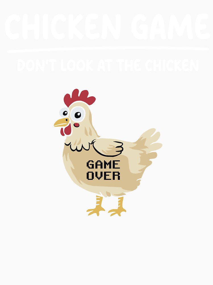 Chicken game, Don't Look at the Chicken, Funny Chicken Joke. by Twisted Type Unisex , , , Long Sleeve Tee