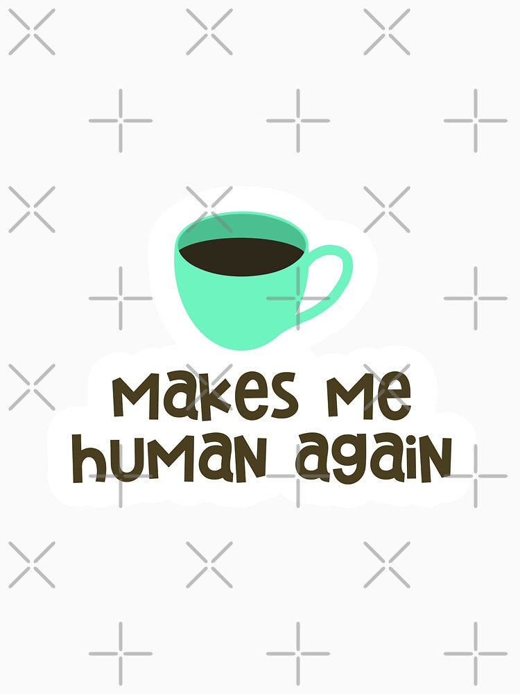 Coffee Makes Me Human Again Sticker Green by Marianna's Meraki Unisex , , , Long Sleeve Tee