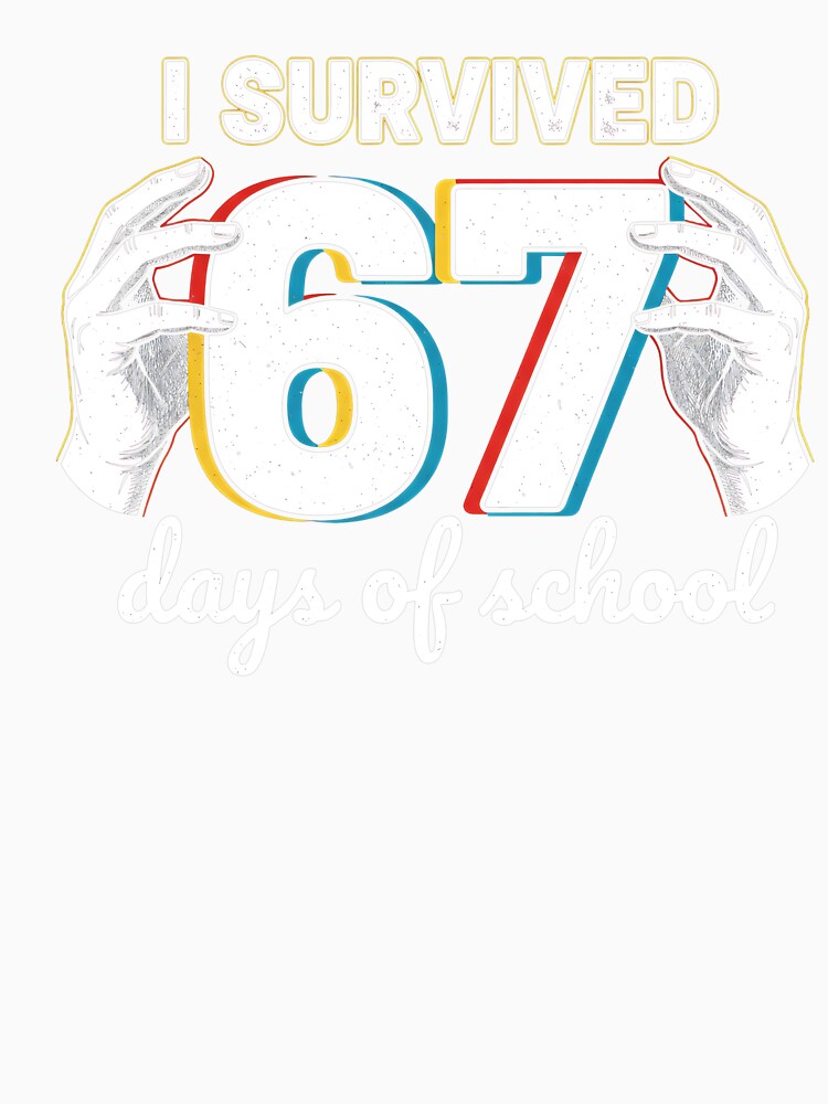 I Survived 67 Days Of School Funny 67 Teachers Students Meme by TalalosART Unisex , , , Long Sleeve Tee