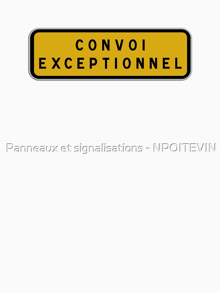 Exceptional convoy sign, road sign for exceptional transport by Panneaux et signalisations - NPOITEVIN