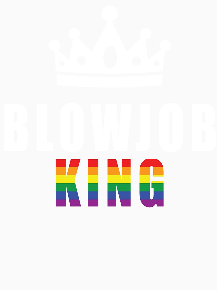 My King Of Blowjob Gay Pride Sexual Funny Quotes by hvdung456 Unisex , , , Long Sleeve Tee