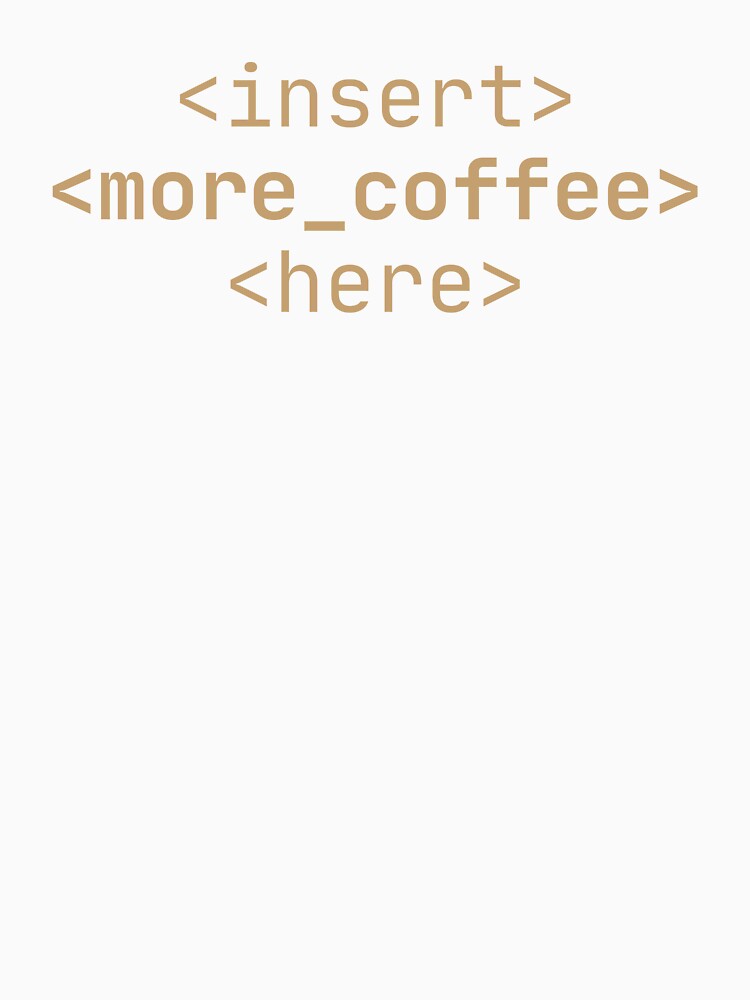 Insert More Coffee Here by HugSomeNettles Unisex , , , Long Sleeve Tee