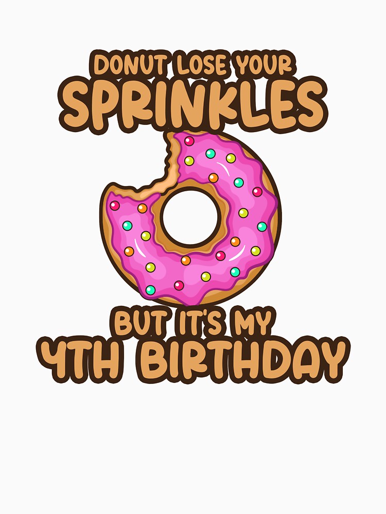 Donut Lose Your Sprinkles 4th Birthday by SwankyFine Unisex , , , Long Sleeve Tee