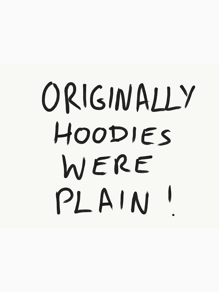 Originally s Were Plain ! by stude Unisex , , , Long Sleeve Tee