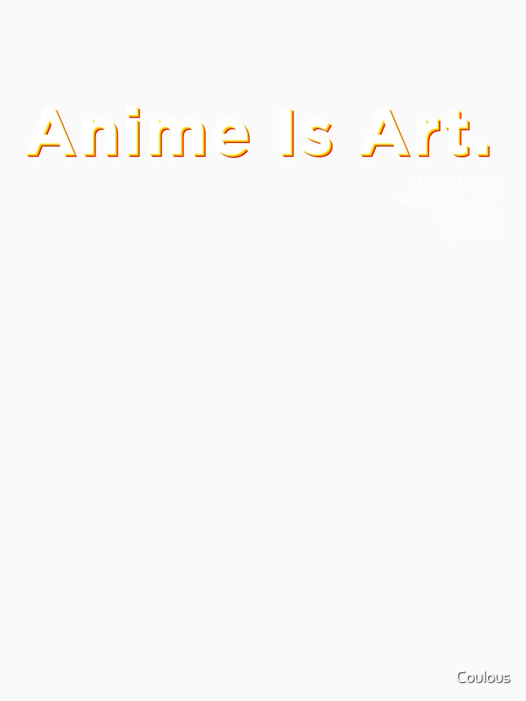 Anime Is Art. by Coulous Unisex , , , Long Sleeve Tee