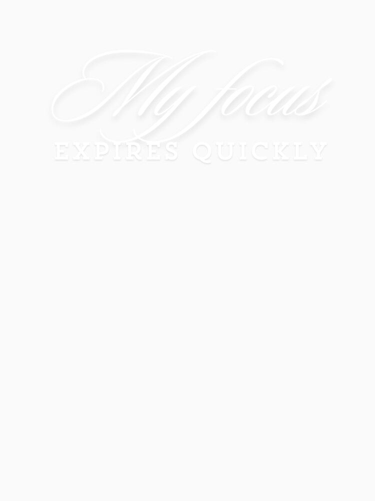My Focus Expires Quickly, Smart Distance In A Bold Style by JokeAndStyle Unisex , , , Long Sleeve Tee