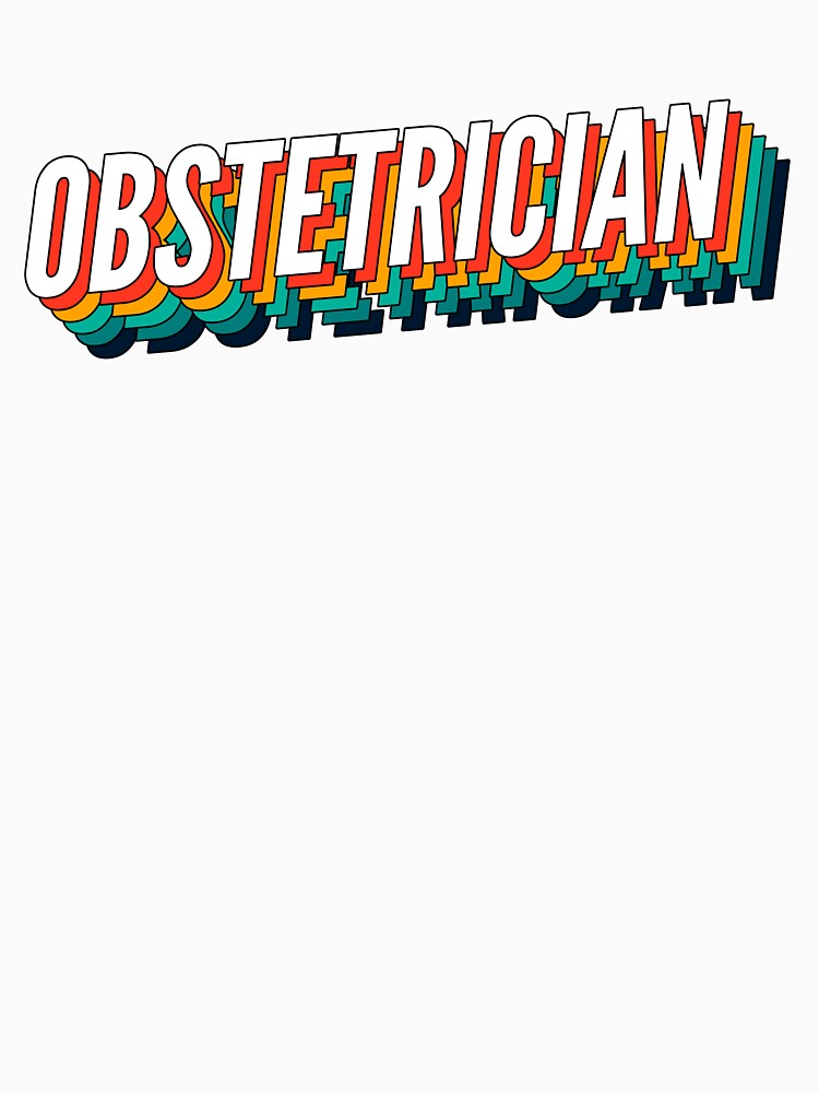Obstetrician Retro Vintage Label For The Best Obstetrician by SVPOD Unisex , , , Long Sleeve Tee
