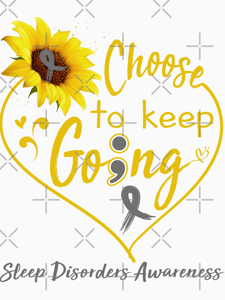 Sleep Disorders Awareness Choose To Keep Going by KirstybShop Unisex , , , Long Sleeve Tee