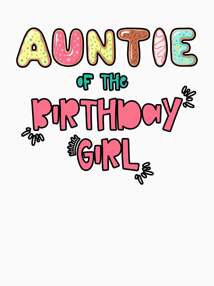 Auntie of the Birthday Girl Family Donut theme by SwankyFine Unisex , , , Long Sleeve Tee