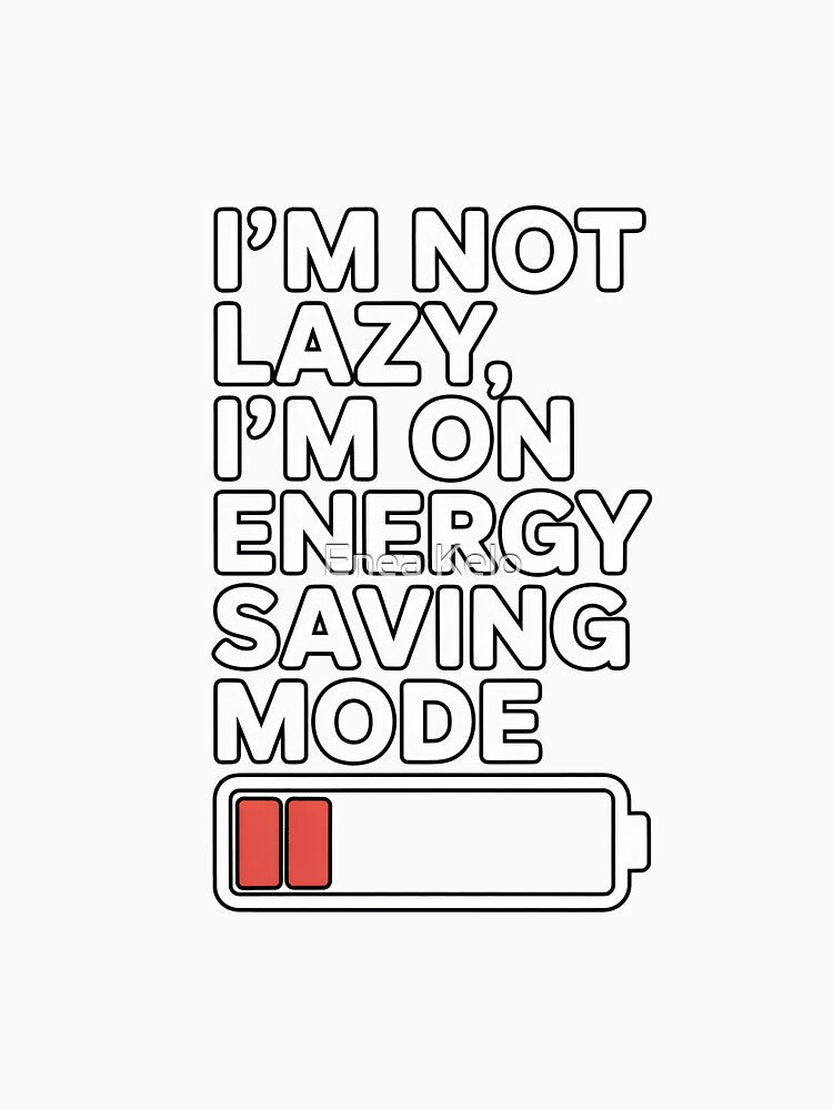 I'm not lazy, I'm on energy saving mode. by Enea Kelo Unisex , , , Long Sleeve Tee