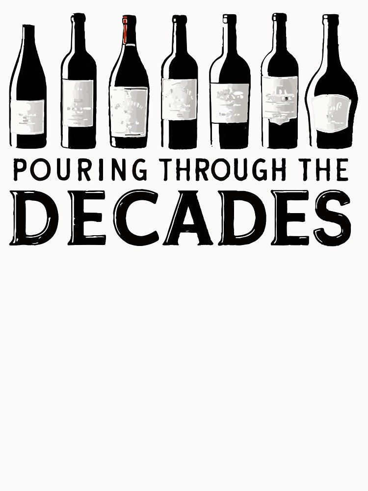 Pouring Through The Decades by WineandWear Unisex , , , Long Sleeve Tee