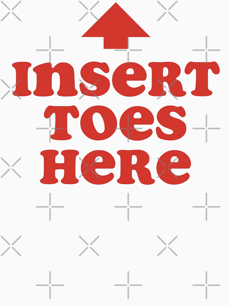 Insert Toes Here by fusedtees Unisex , , , Long Sleeve Tee
