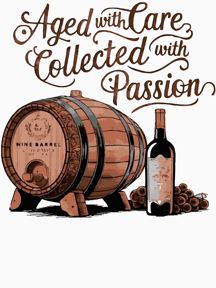 Aged With Care Collected With Passion by WineandWear Unisex , , , Long Sleeve Tee