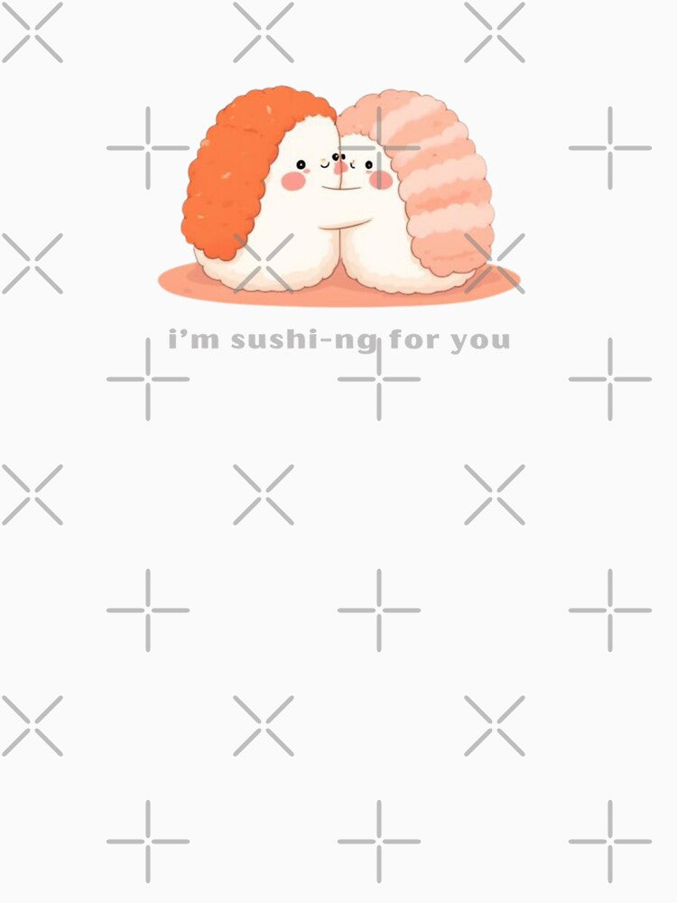 I’m Sushi-ng For You - Cute Pun | TeeHee Puns Funny Design by TeeHee Puns Unisex , , , Long Sleeve Tee