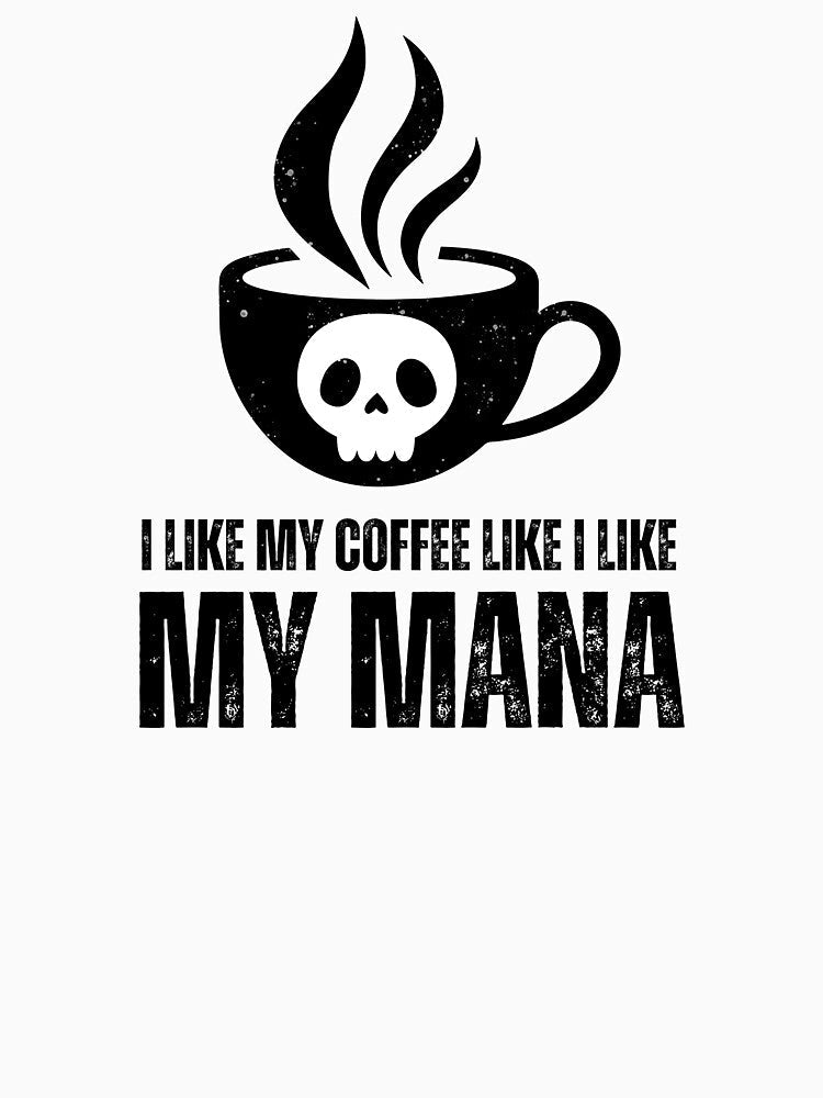 I Like My Mana Like I Like My Coffee / Funny MTG Shirt / Gift for MTG Fan by Meowtaku-Shop