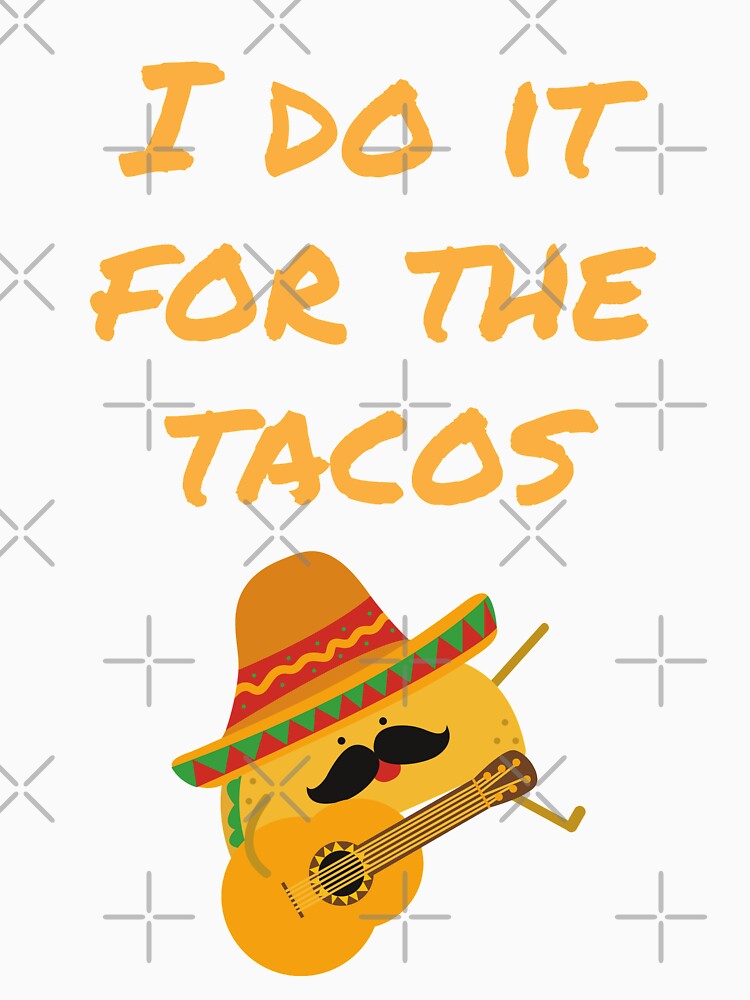 I do it for the tacos by K-icon Unisex , , , Long Sleeve Tee