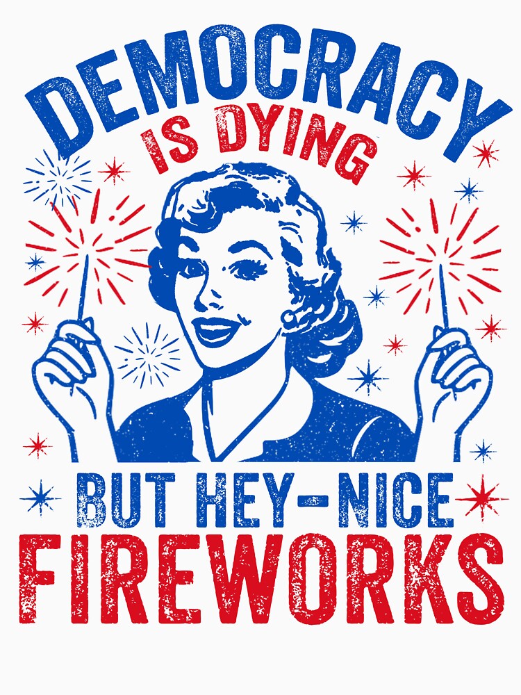 Democracy Is Dying , Fourth Of July Protest by elongatedjazz Unisex , , , Long Sleeve Tee