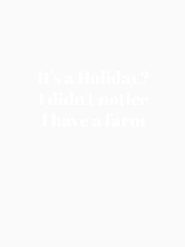 No Time Off With Farm Life by AliceKacy Unisex , , , Long Sleeve Tee