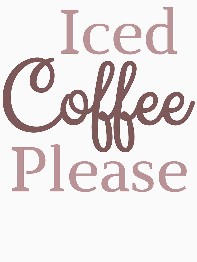 Iced Coffee Please by YAnna9 Unisex , , , Long Sleeve Tee