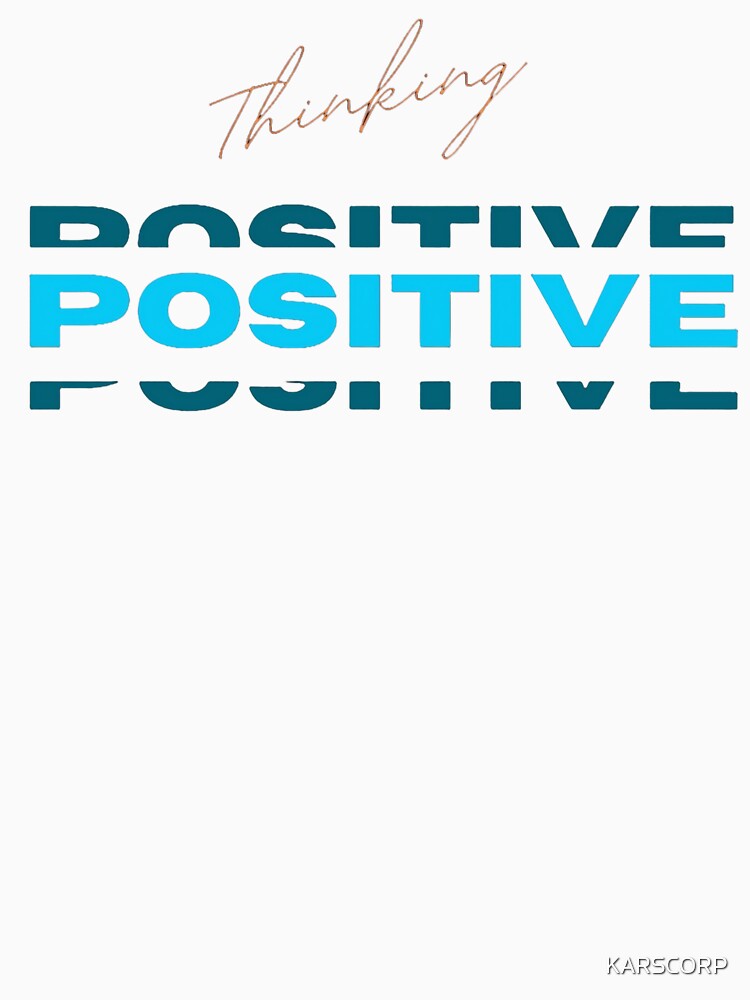 Thinking Positive Printed Graphic by KARSCORP Unisex , , , Long Sleeve Tee