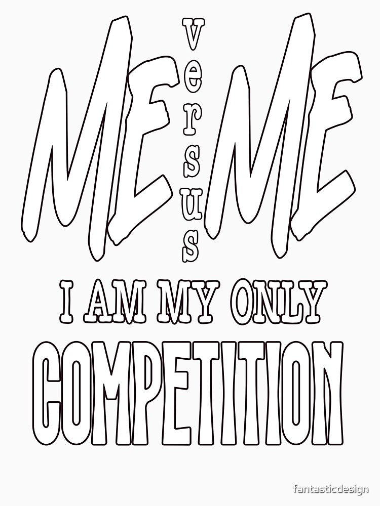Sarcastic Humor Me Versus Me I Am My Only Competition by fantasticdesign Unisex , , , Long Sleeve Tee