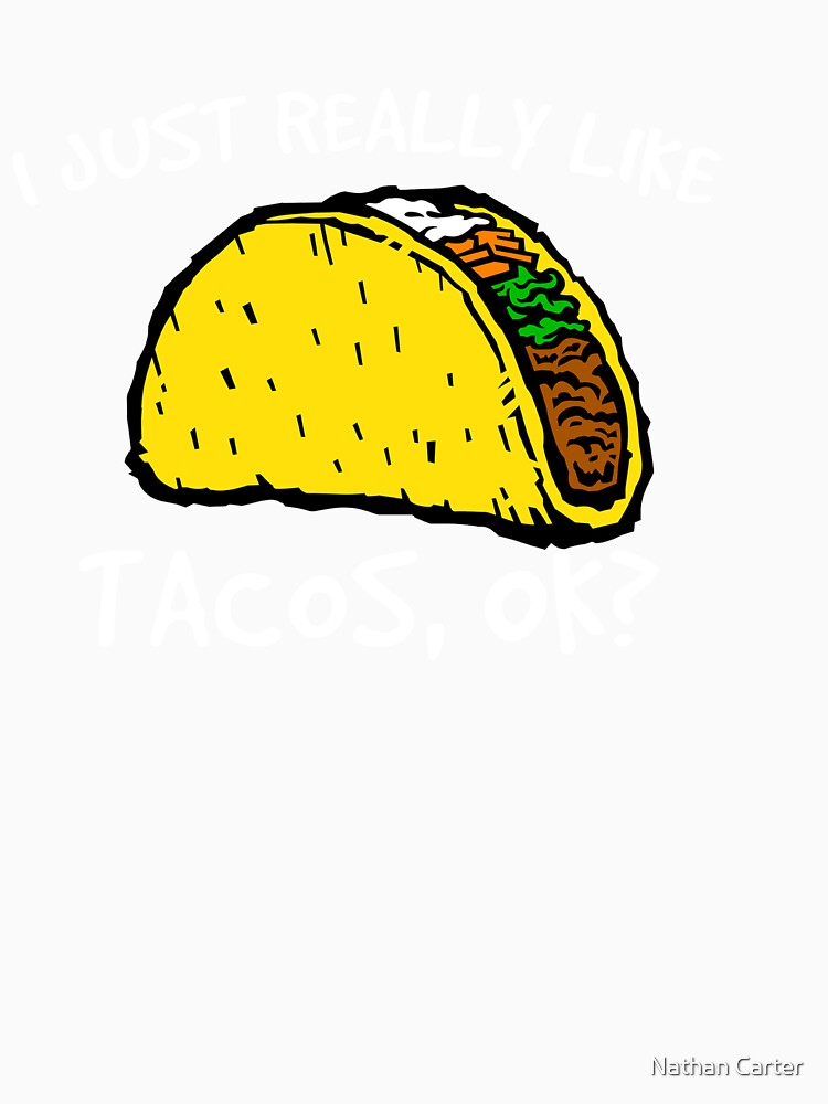 Taco Shirt, I Really Like Tacos Shirt, Foodie Shirt, Food Shirt, Taco , Taco Tuesday, Funny Taco Shirt by CatchUriDesigns