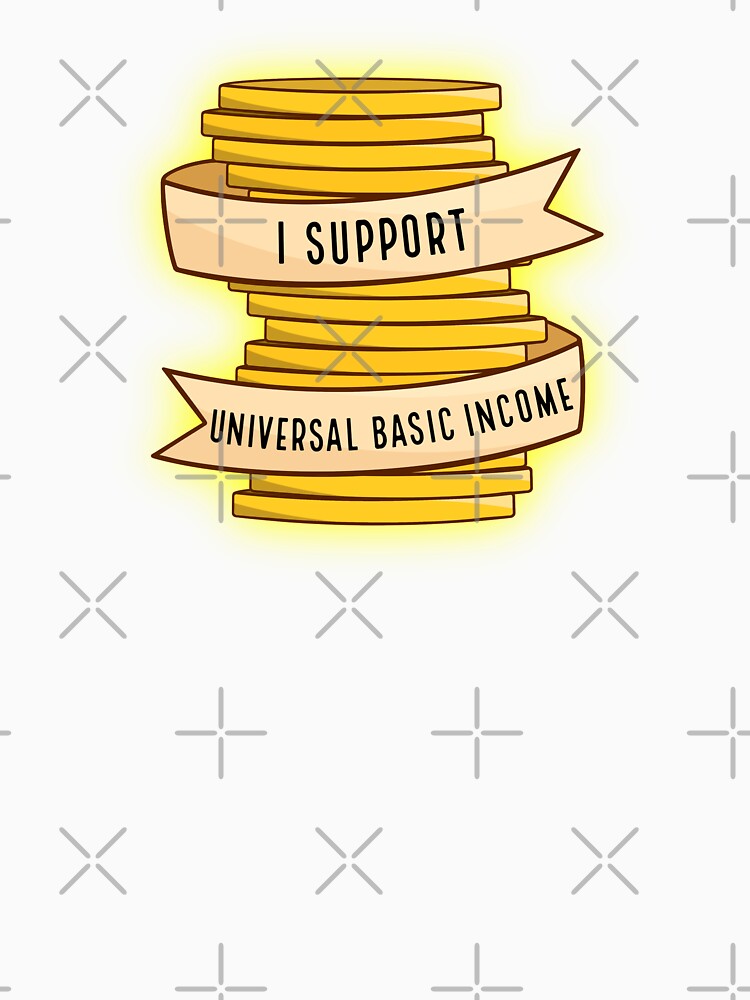 I Support Universal Basic Income by BaconPancakes21 Unisex , , , Long Sleeve Tee
