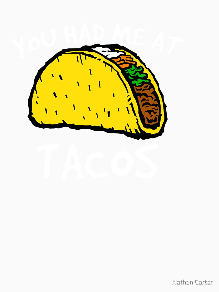 Taco Shirt, You Had Me at Tacos Shirt, Foodie Shirt, Food Shirt, Taco , Taco Tuesday, Funny Taco Shirt by CatchUriDesigns