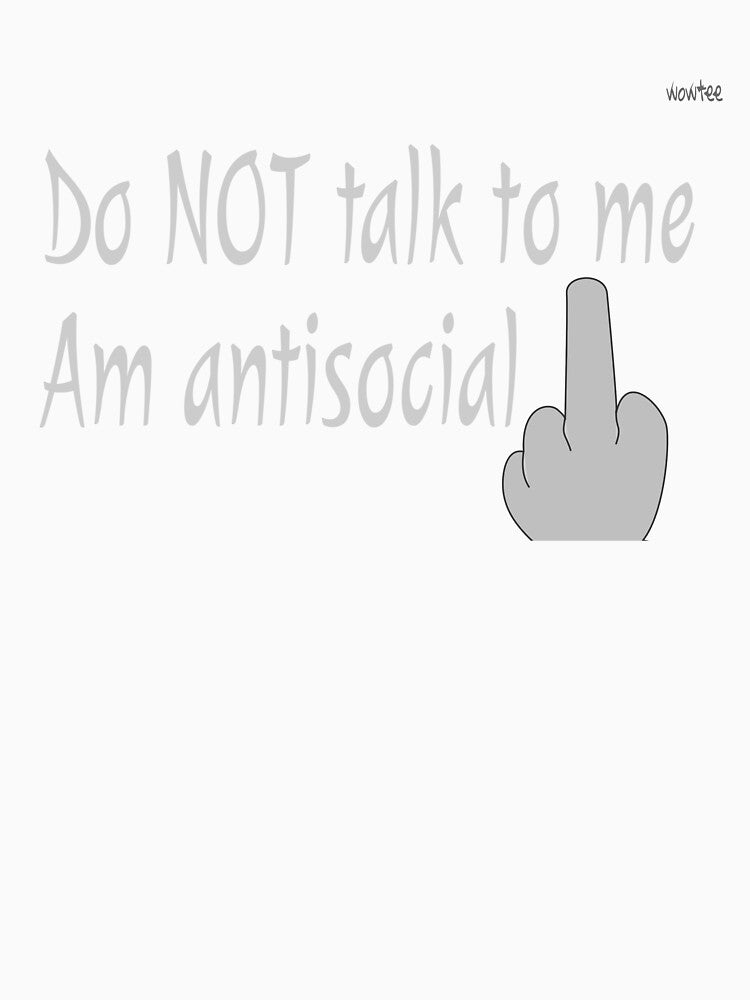 I'm antisocial by wowitsmytshirt Unisex , , , Long Sleeve Tee