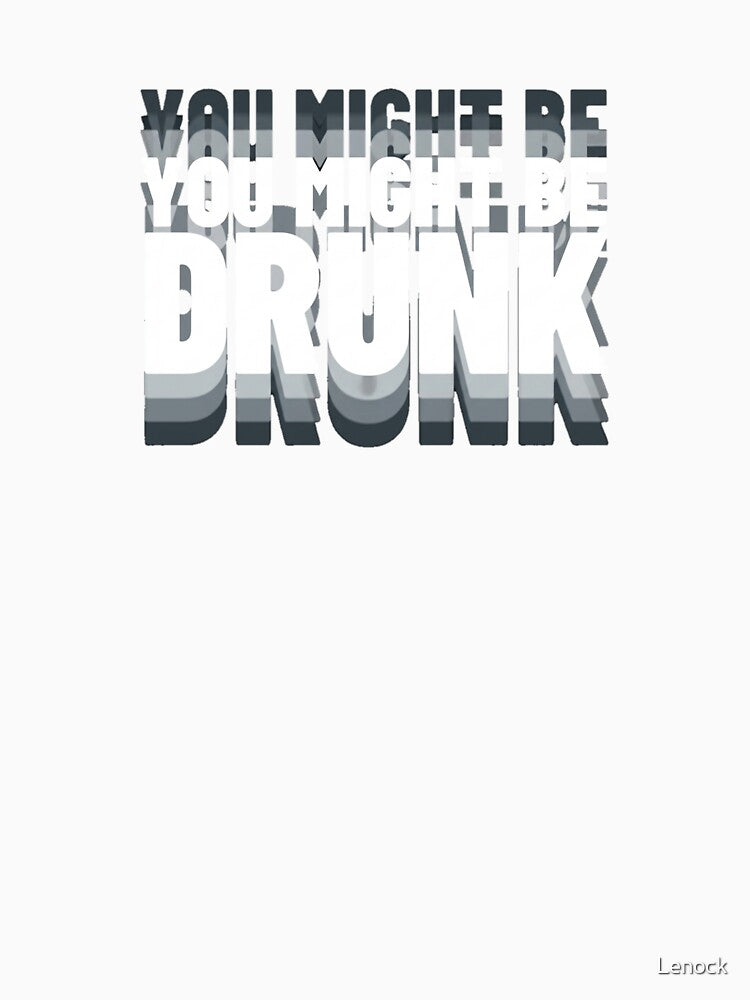 Might be drunk by Lenock Unisex , , , Long Sleeve Tee