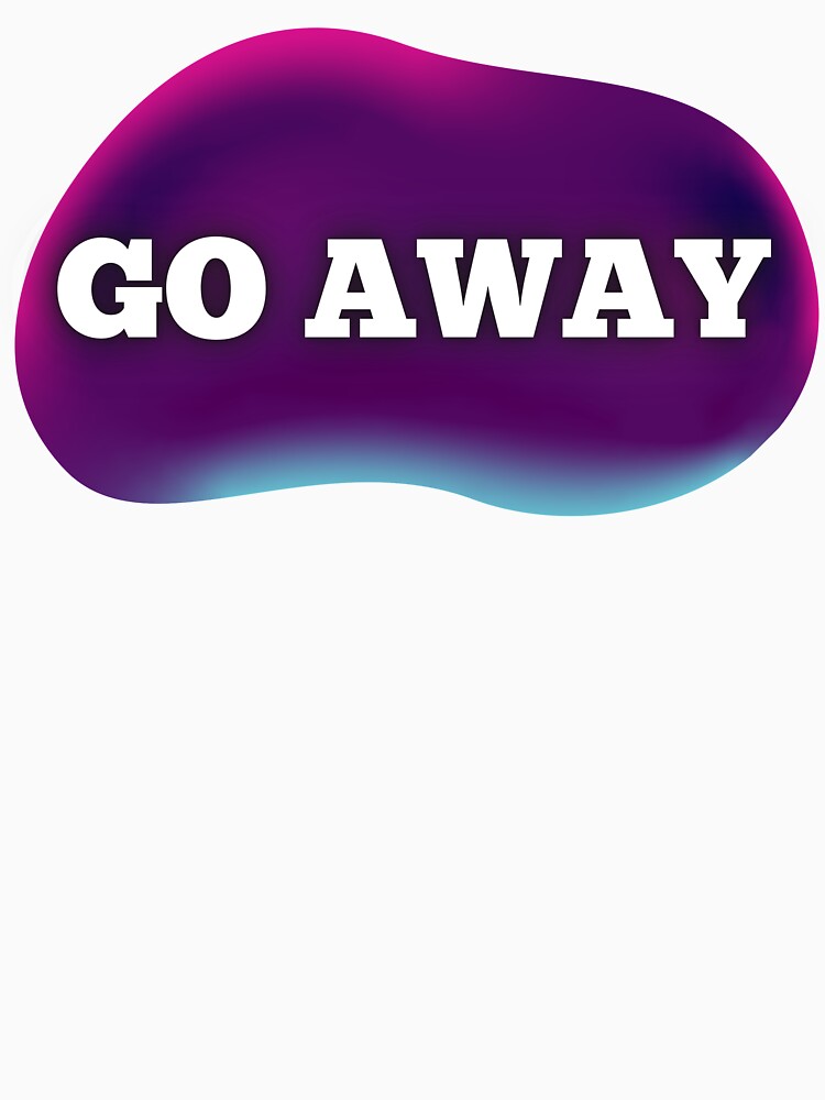Go Away by JJBarnesMerch Unisex , , , Long Sleeve Tee