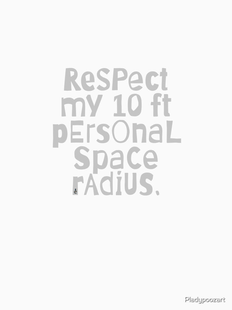 Respect my personal space by Pladypoozart Unisex , , , Long Sleeve Tee