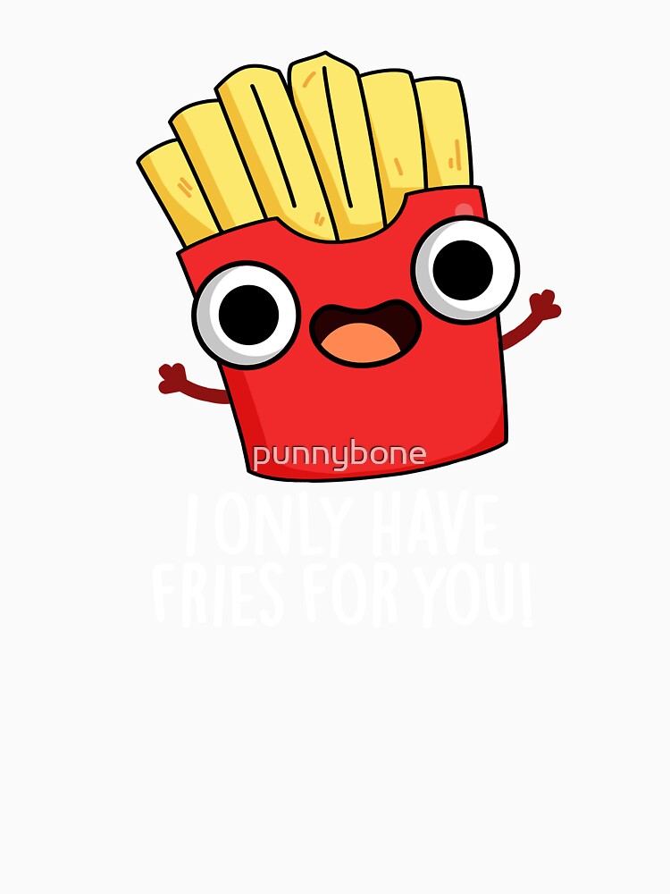 I Only Have Fries For You Funny Food Pun (Dark BG) by punnybone Unisex , , , Long Sleeve Tee