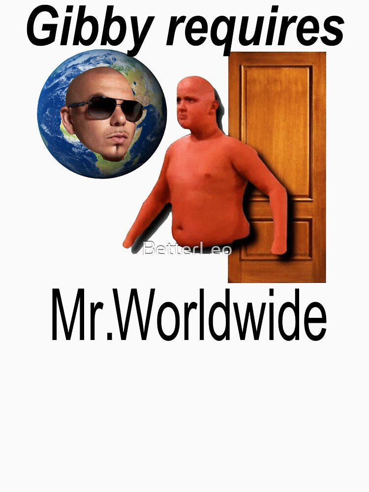 Gibby Requires Mr. Worldwide by BetterLeo Unisex , , , Long Sleeve Tee